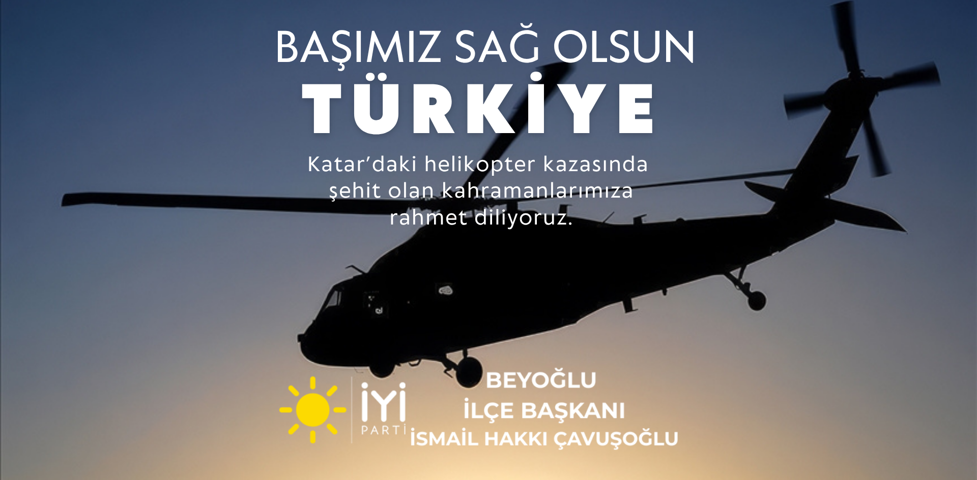 Katar’daki Helikopter Kazası Taziye Mesajı – İYİ Parti Beyoğlu İlçe Başkanlığı